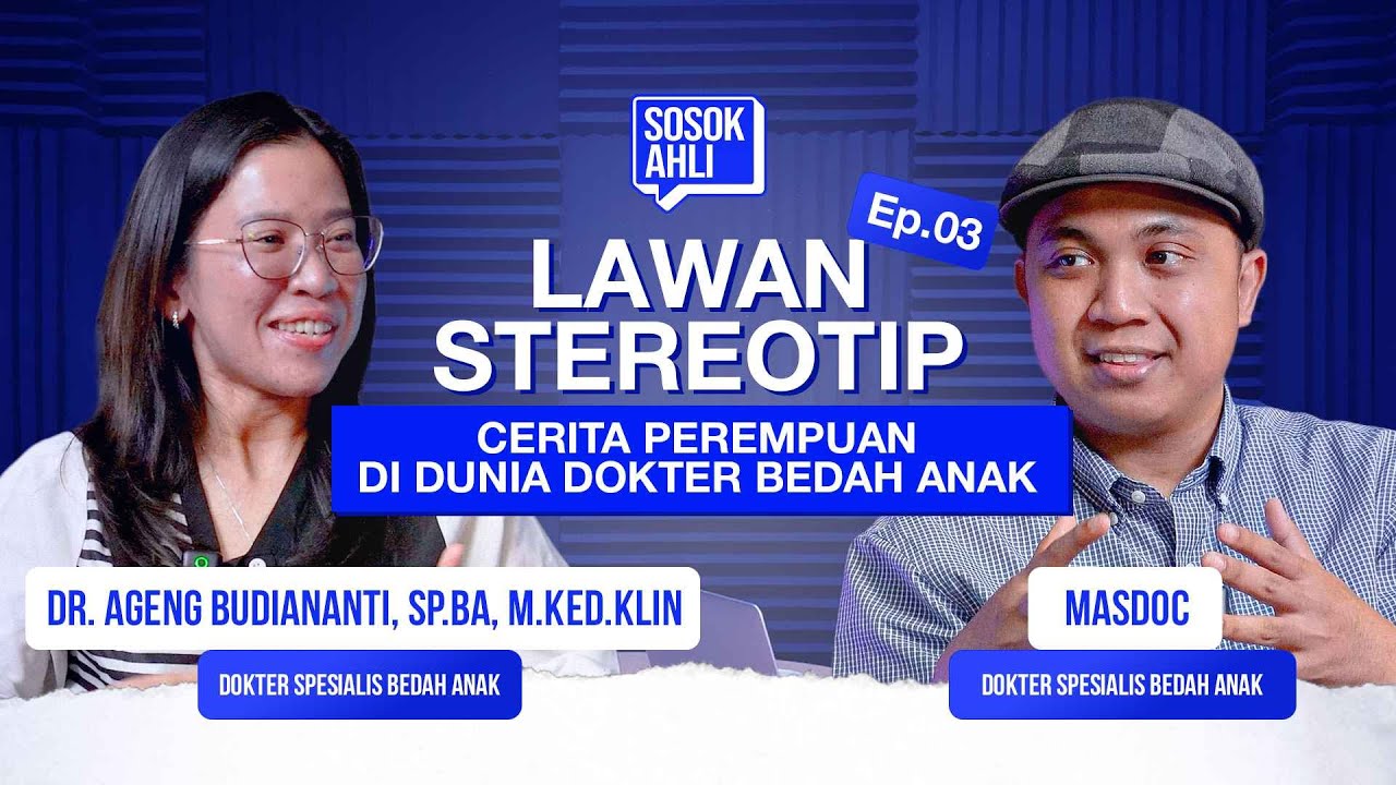 Lawan Stereotip: Cerita Perempuan di Dunia Dokter Bedah Anak #BedahBarengAhli Ep.3