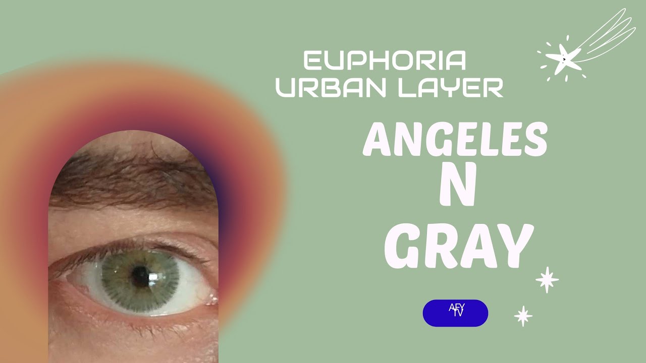Euphoria Urban Layer - Angeles N Gray SONUNA KADAR İZLE BİR SÜRÜ IŞIKTA YAKIN ÇEKİM! #renklilens