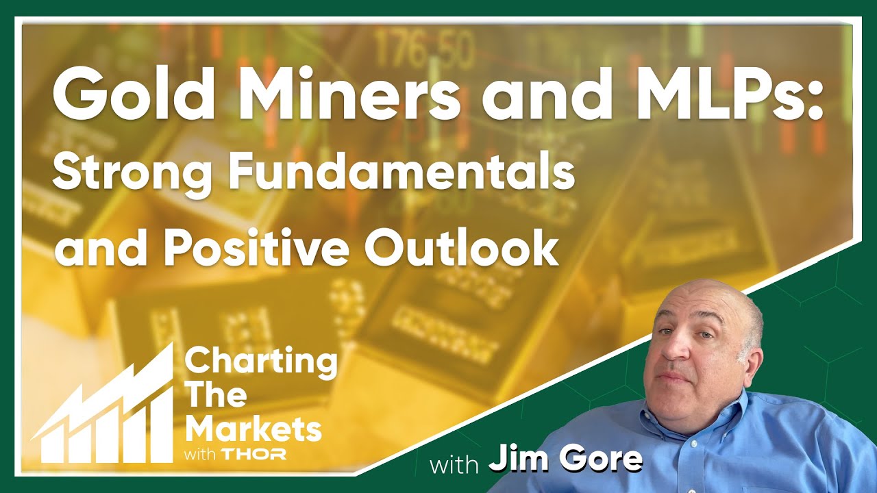 Gold Miners and MLPs: Strong Fundamentals and Positive Outlook