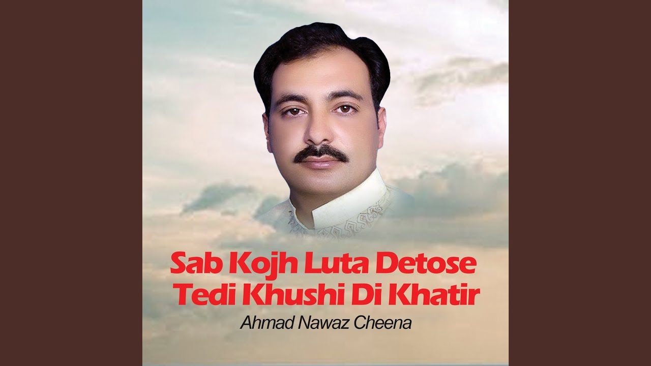 Sab Kojh Luta Detose Tedi Khushi Di Khatir