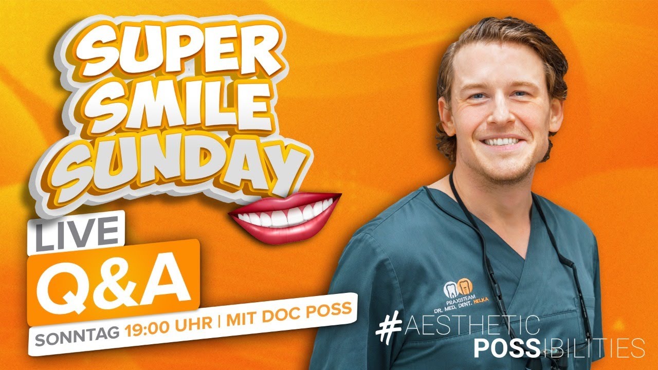 Live Q&A mit  Doc Poss zu den Themen: Zahnästhetik / Veneers / Zahnerhaltung / Zahnersatz
