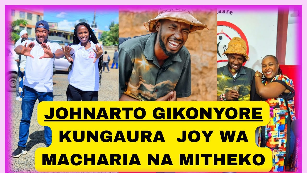 JOHNARTO GIKONYORE KUNGAURA  JOY WA MACHARIA NA MITHEKO #viral #johnarto