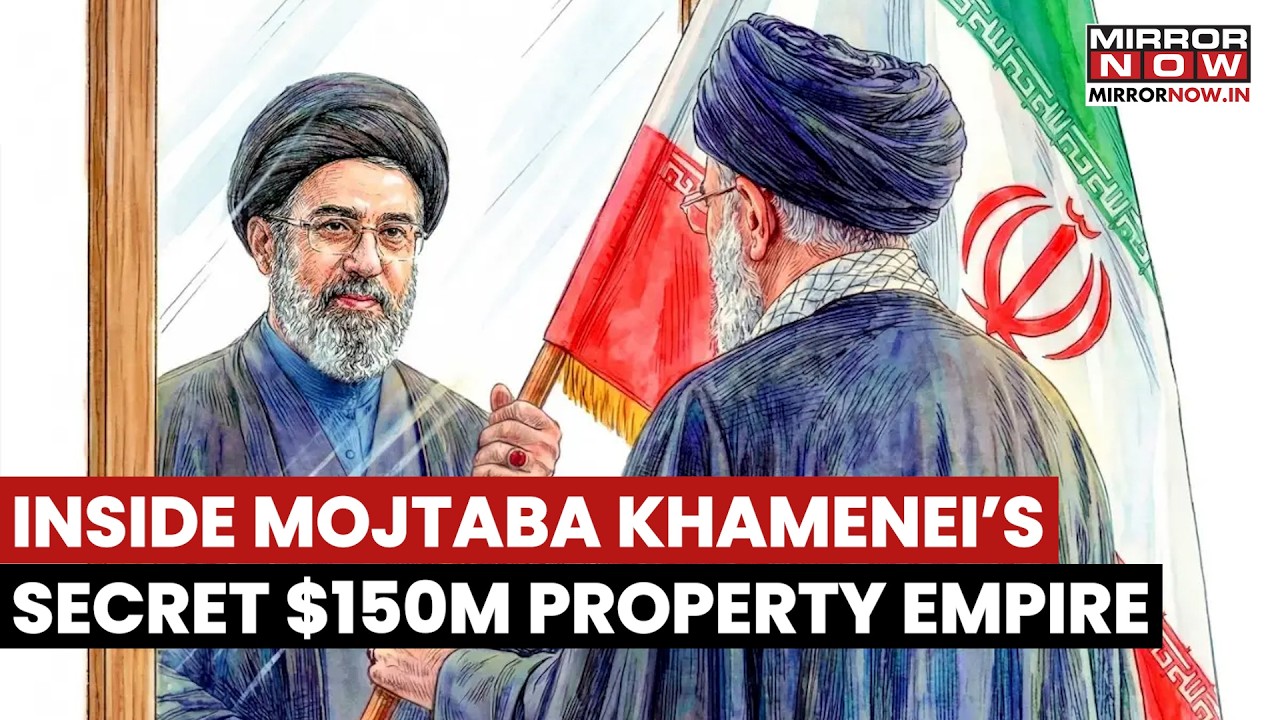 Iran: New Supreme Leader Mojtaba Khamenei Linked To £100 MN Hidden Property Empire