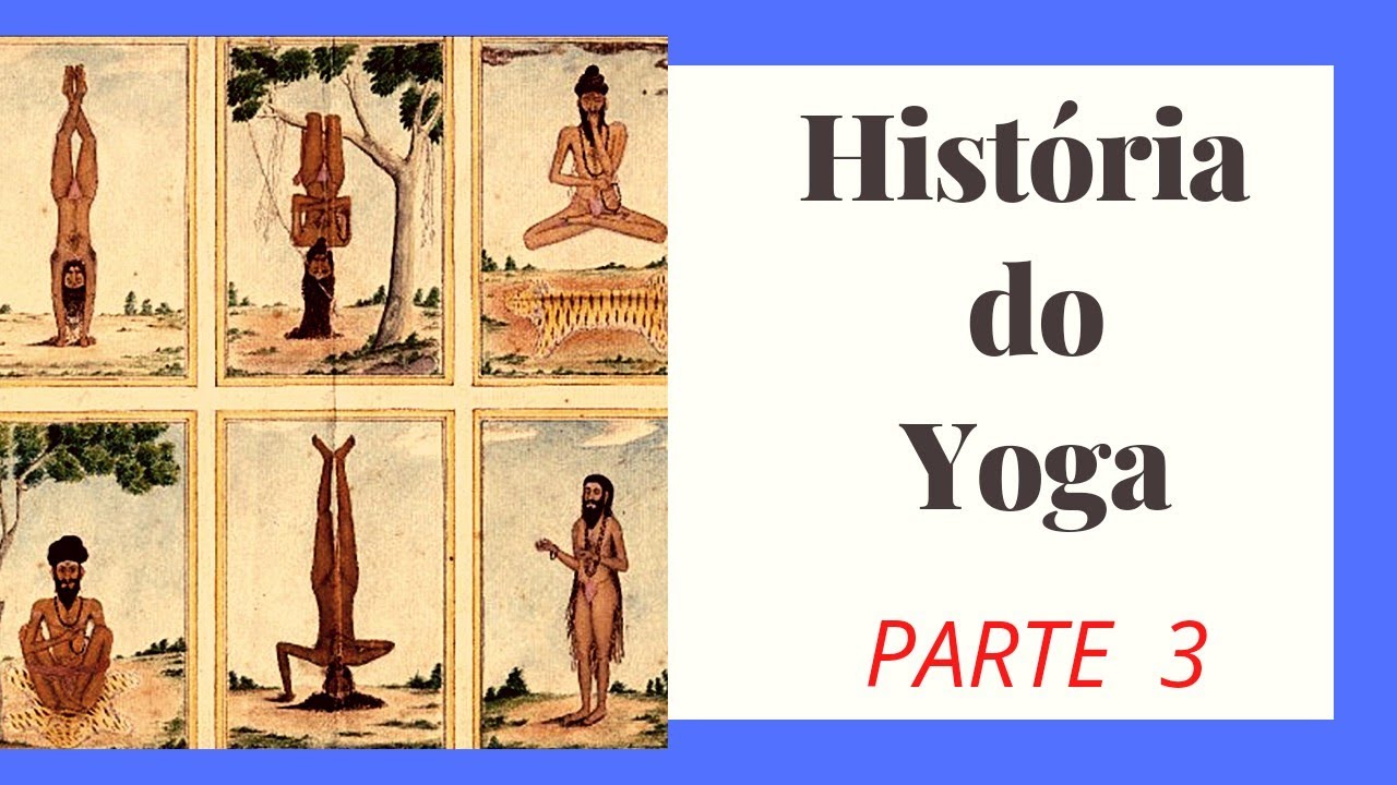 História do Yoga segunda os Asanas parte 3/3