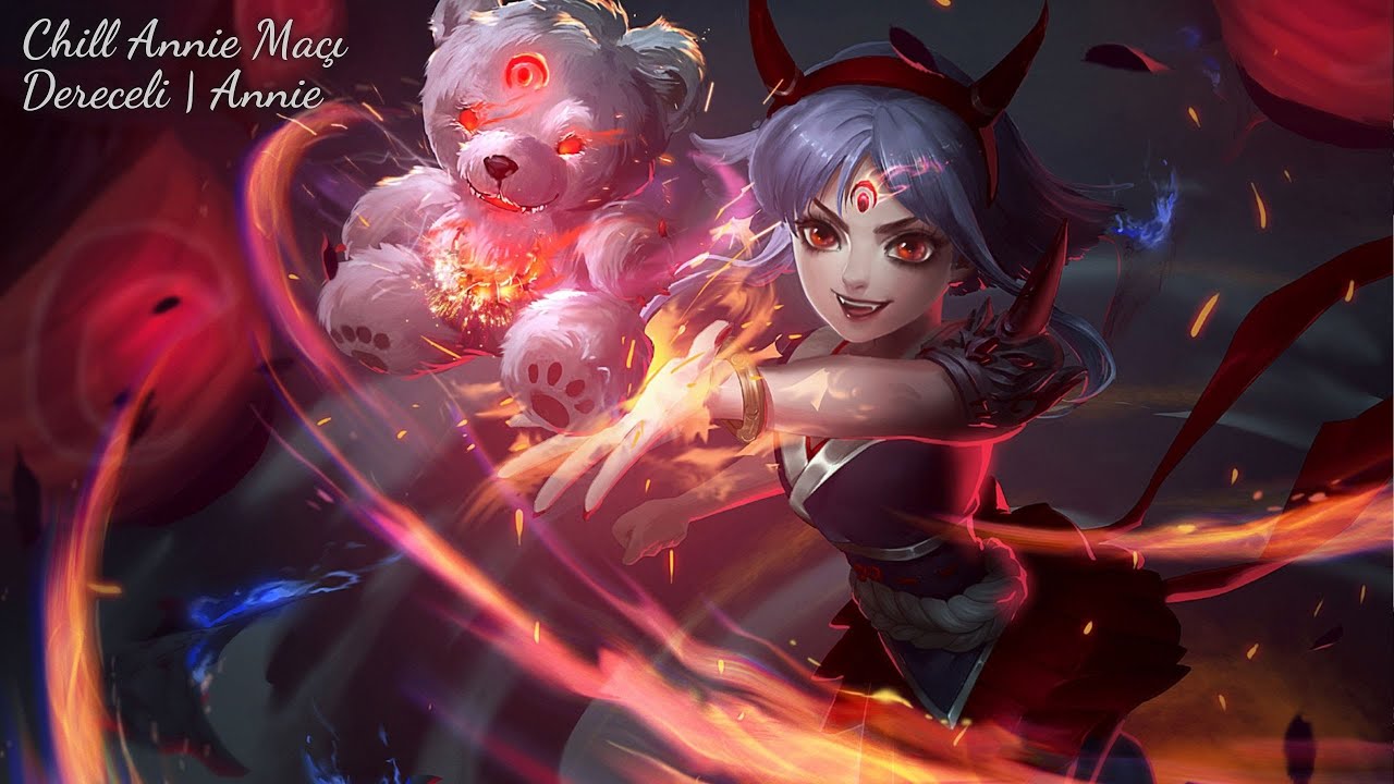 Chill Annie Ma&ccedil;ı | Dereceli | Annie | LoL