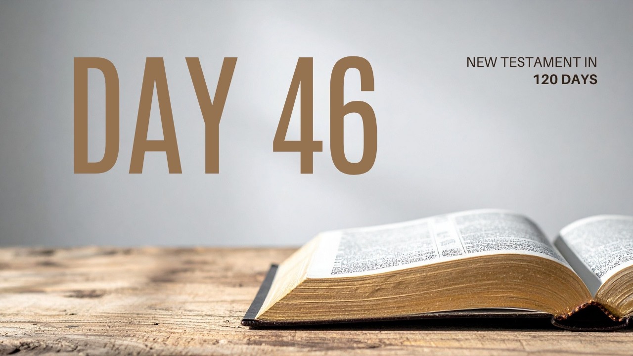 Day 46 | New Testament in 120 Days | Acts 1-2