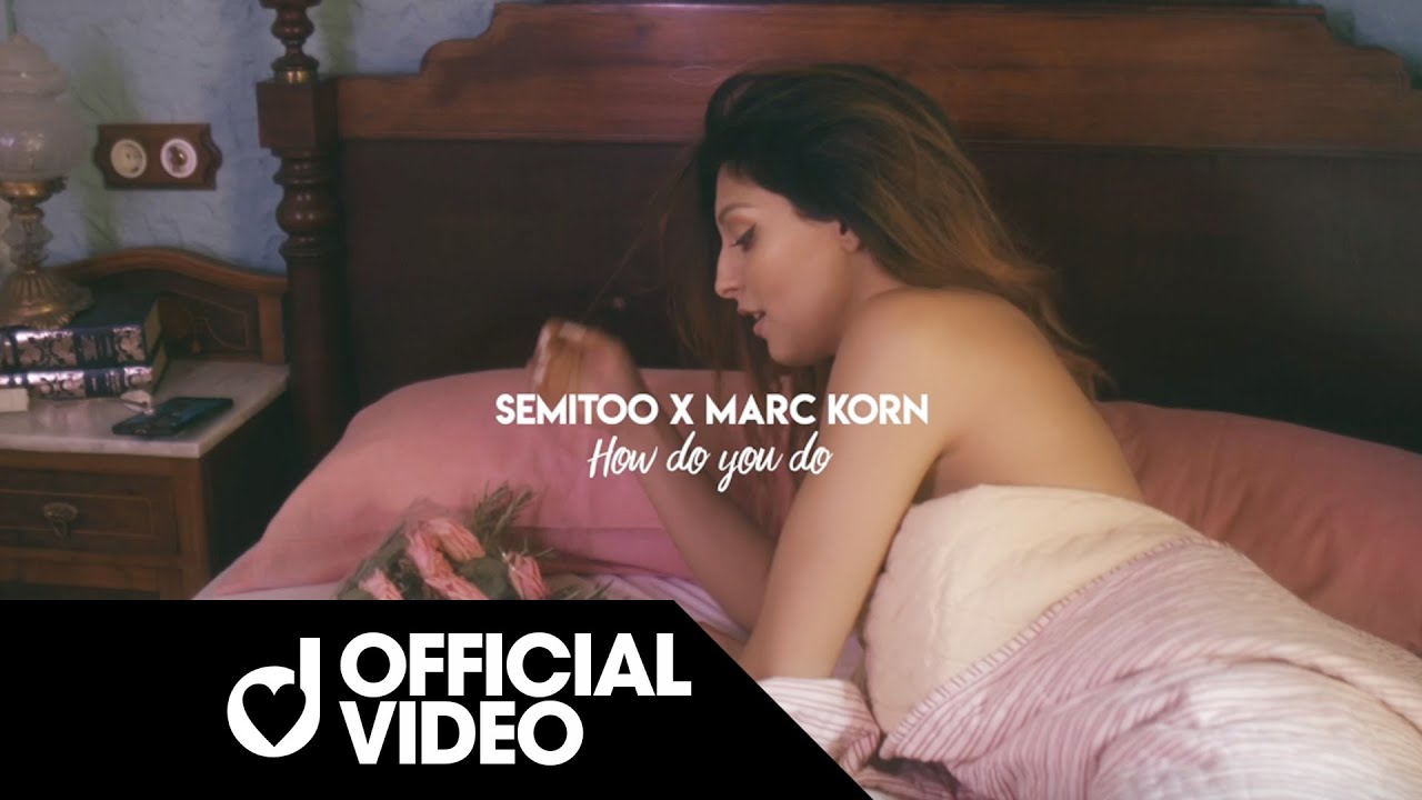Semitoo & Marc Korn &ndash; How Do You Do (Official Video)