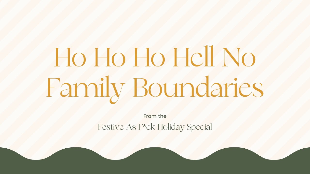 Ho Ho Ho Hell No Family Boundaries | Author & Life Coach Susan Hyatt