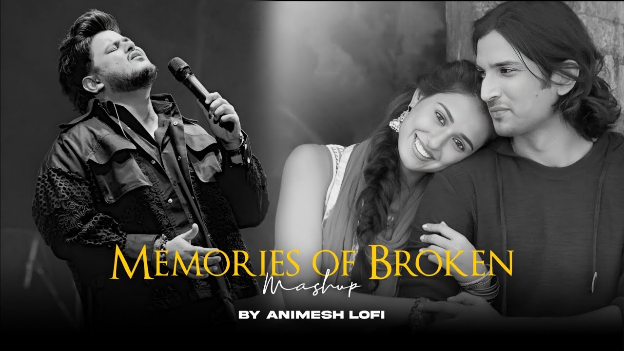 Memories Of Broken Heart Mashup | Judaa x Kaun Tujhe | Sadness Chillout | Animesh Lofi