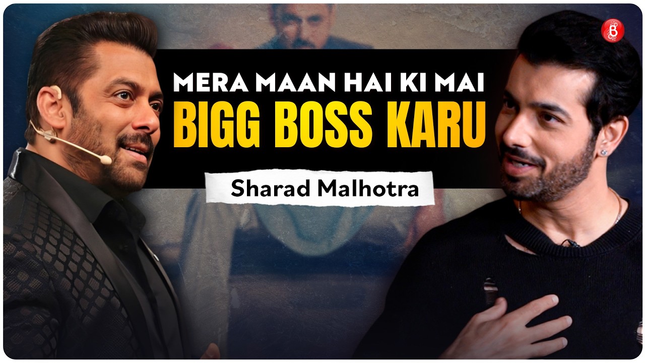 Sharad Malhotra on Bold Roles, Wife’s Reaction, Bigg Boss, Rohit Sharma Biopic & More