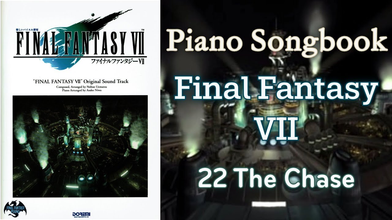 Piano Songbook ~ Final Fantasy VII ~ 22 The Chase