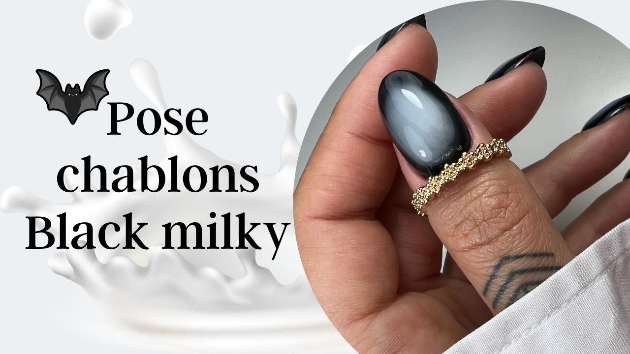 Pose chablons & Tuto black milky