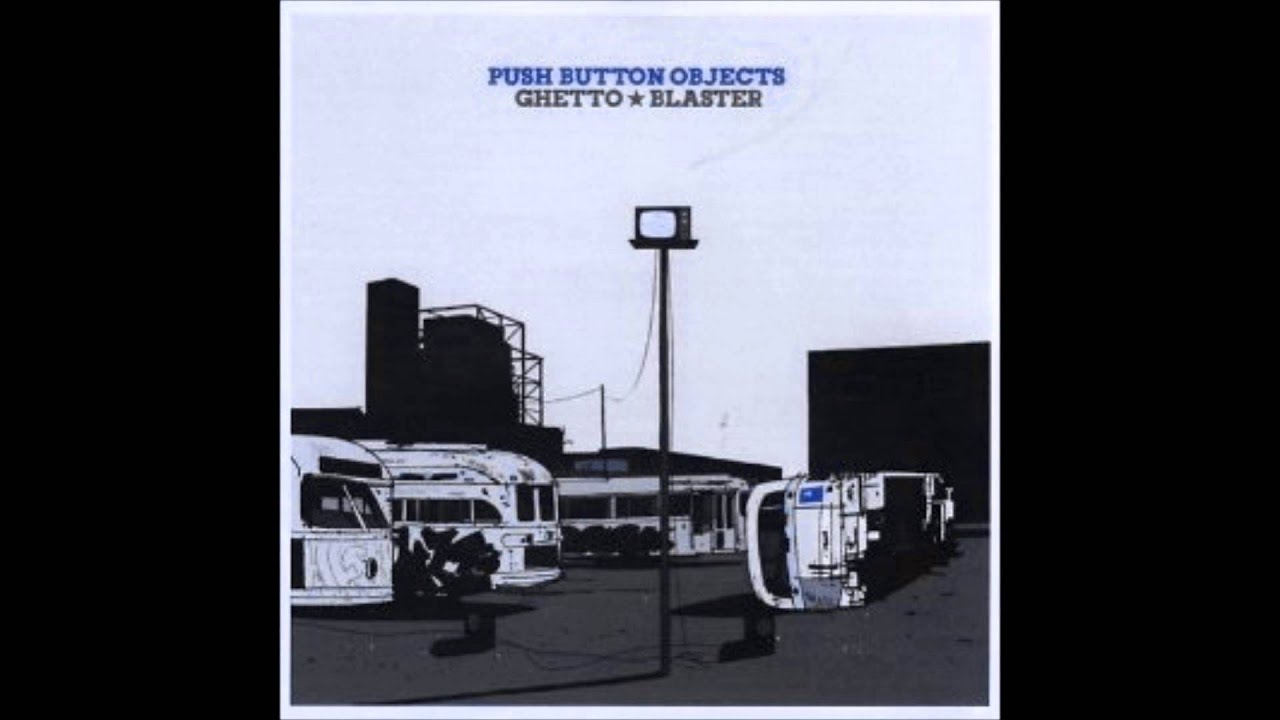 Push Button Objects - Shut Down (Ft. Aesop Rock)
