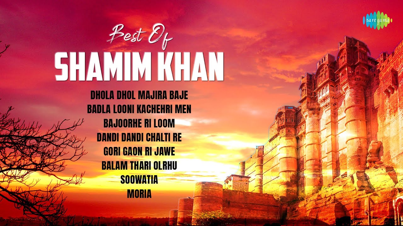 Best of Shamim Khan | Dhola Dhol Majira Baje | Bajoorhe Ri Loom | Soowatia | Old Rajasthani songs