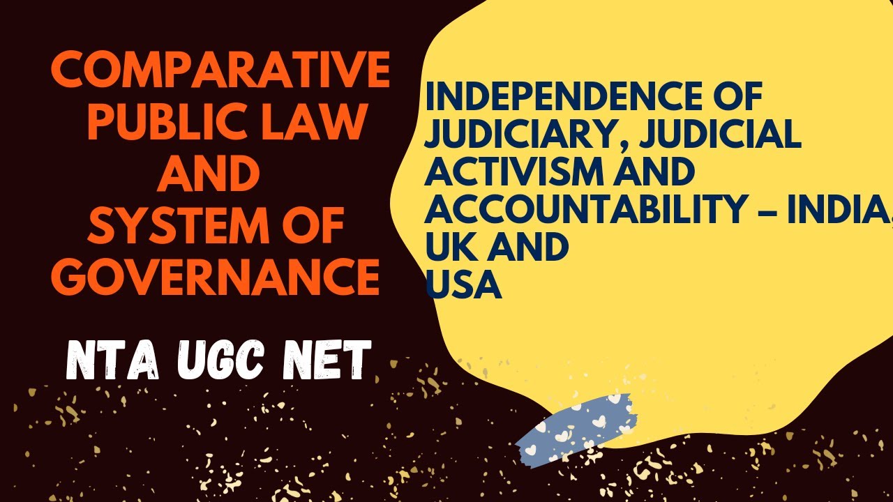 INDEPENDENCE OF JUDICIARY, JUDICIAL ACTIVISM AND ACCOUNTABILITY - INDIA, UK AND USA | NTA UGC NET