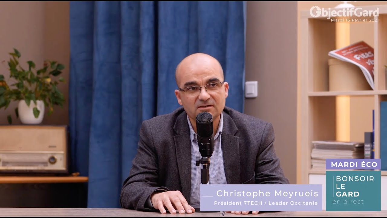 Mardi Éco : Christophe Meyrueis, PDG de 7Tech, invité d'Objectif Gard