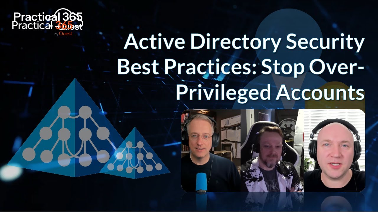 Active Directory Security Best Practices: Stop Over-Privileged Accounts | Practical 365