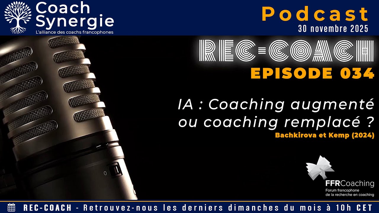 REC-COACH - &Eacute;pisode 034 - IA : Coaching augment&eacute; ou coaching remplac&eacute; ? - Bachkirova & Kemp (2024)