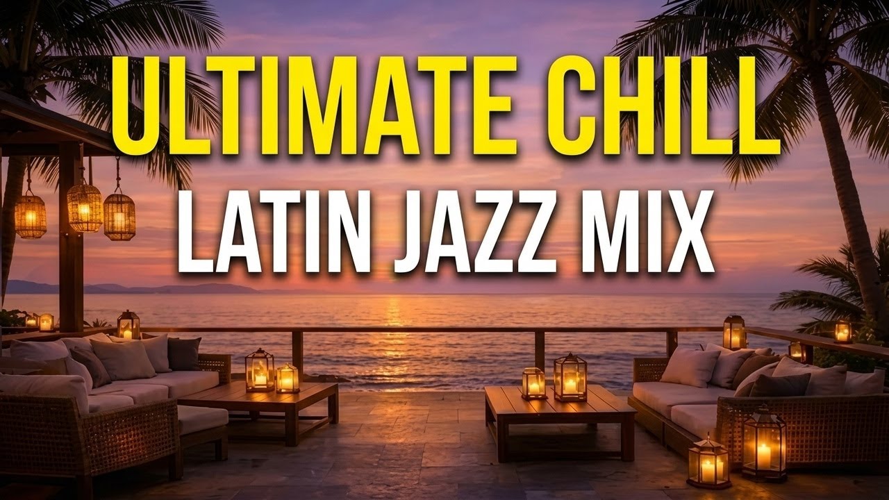 Latin Jazz Chill Mix | Smooth Latin Vibes for Work & Study