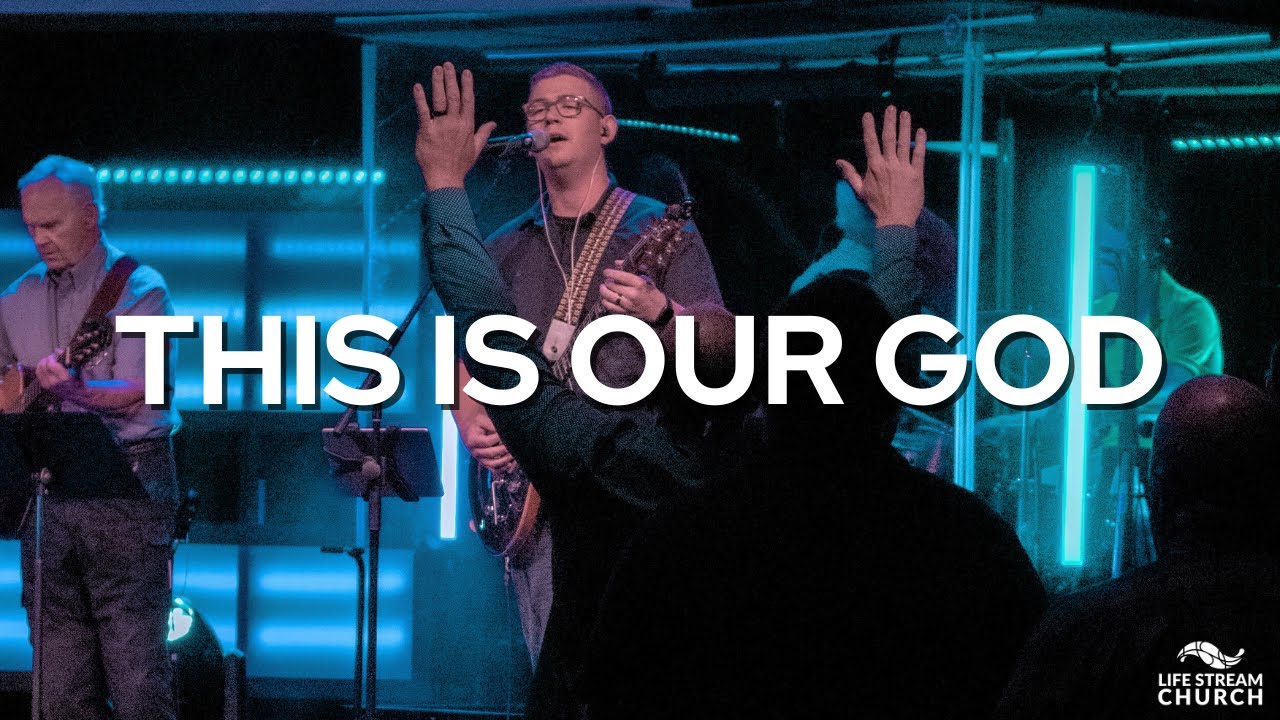 This Is Our God | Dan Stapley | Life Stream Worship