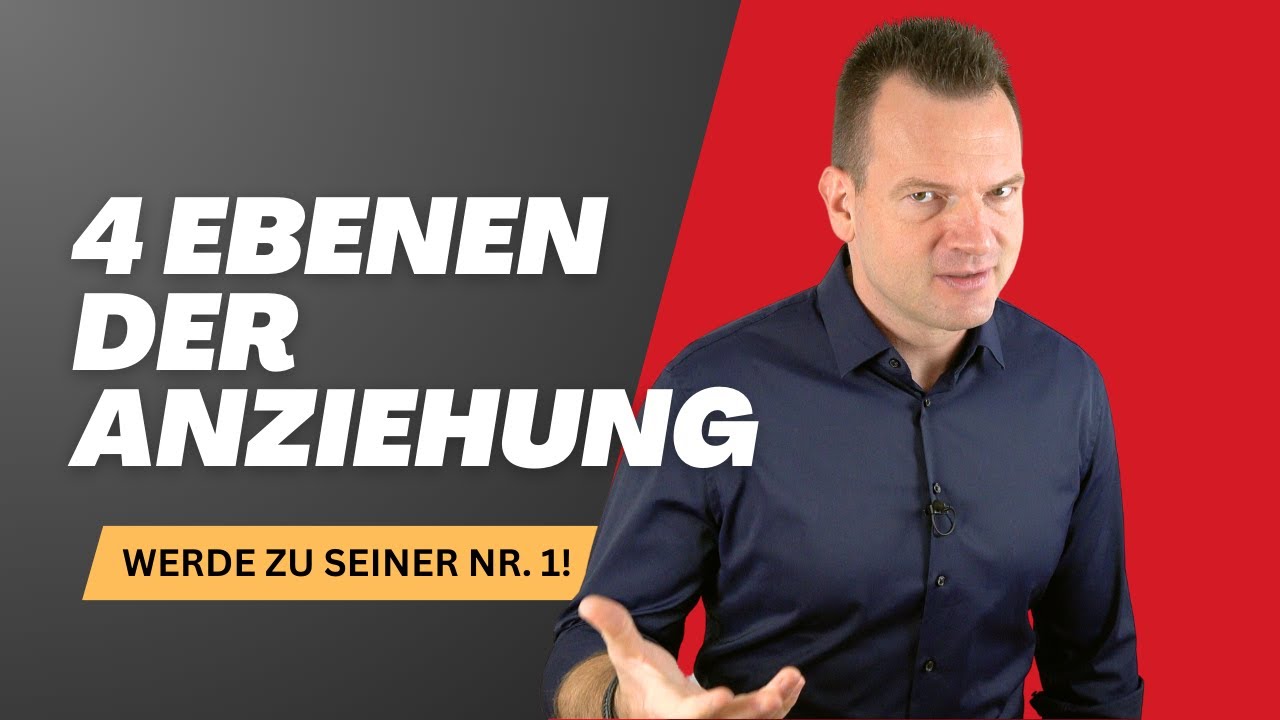 4 EBENEN der ANZIEHUNG - Wie du EXTREM WICHTIG für IHN wirst