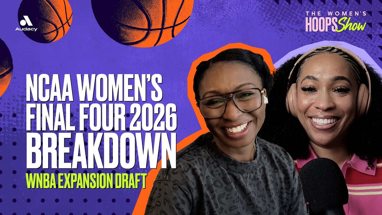 NCAA Women&rsquo;s Final Four 2026 Breakdown + WNBA Expansion Draft