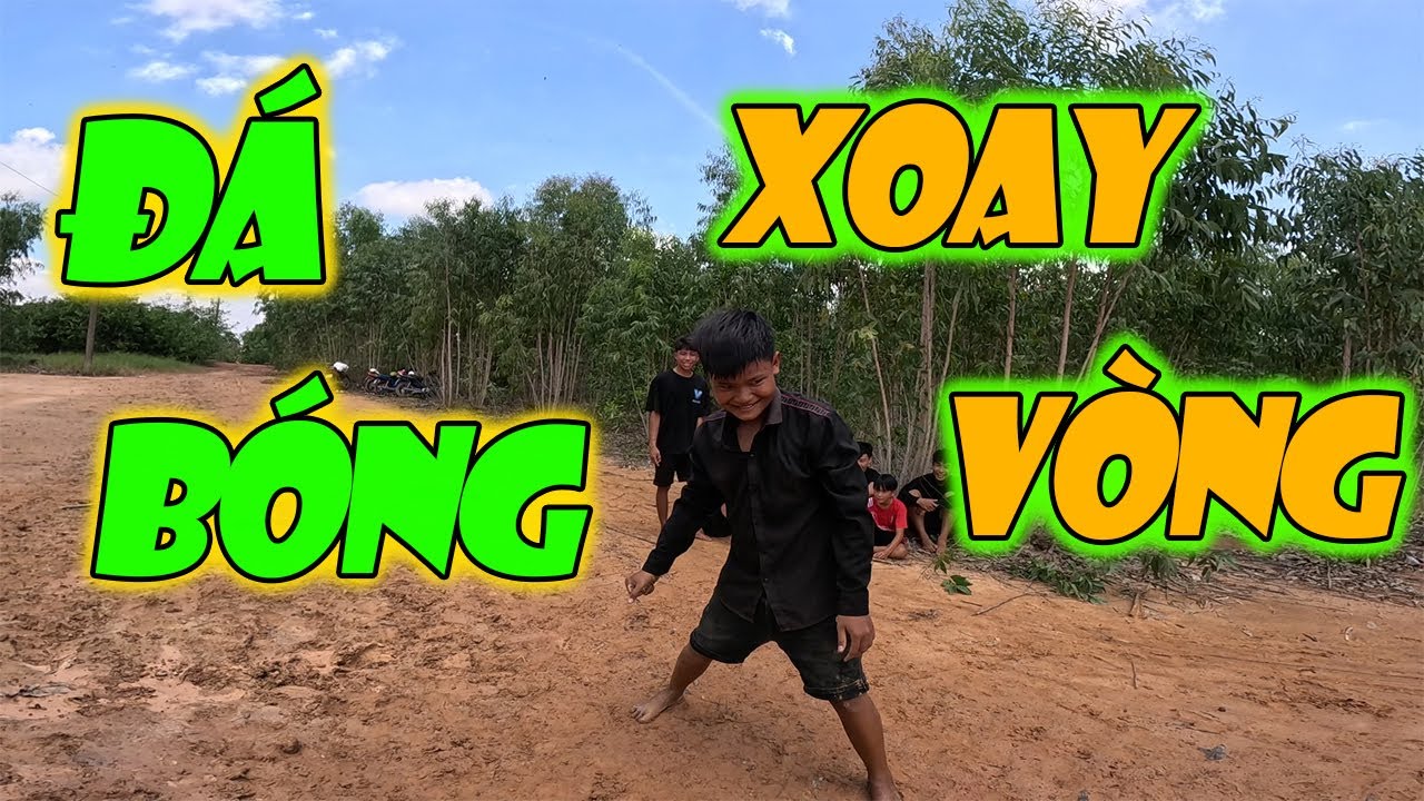 ATĐ/ TRÒ CHƠI QUAY VÒNG ĐÁ BANH VÀ CÁI KẾT - 