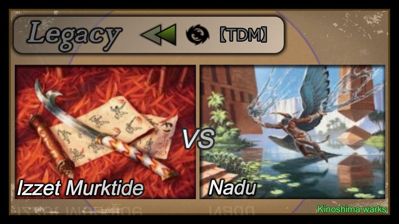 【MTG】レガシー　イゼットマークタイド vs ナドゥ　/ Legacy Izzet Murktide vs Nadu