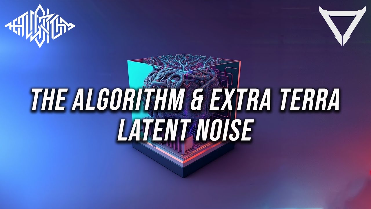 Extra Terra & The Algorithm - Latent Noise