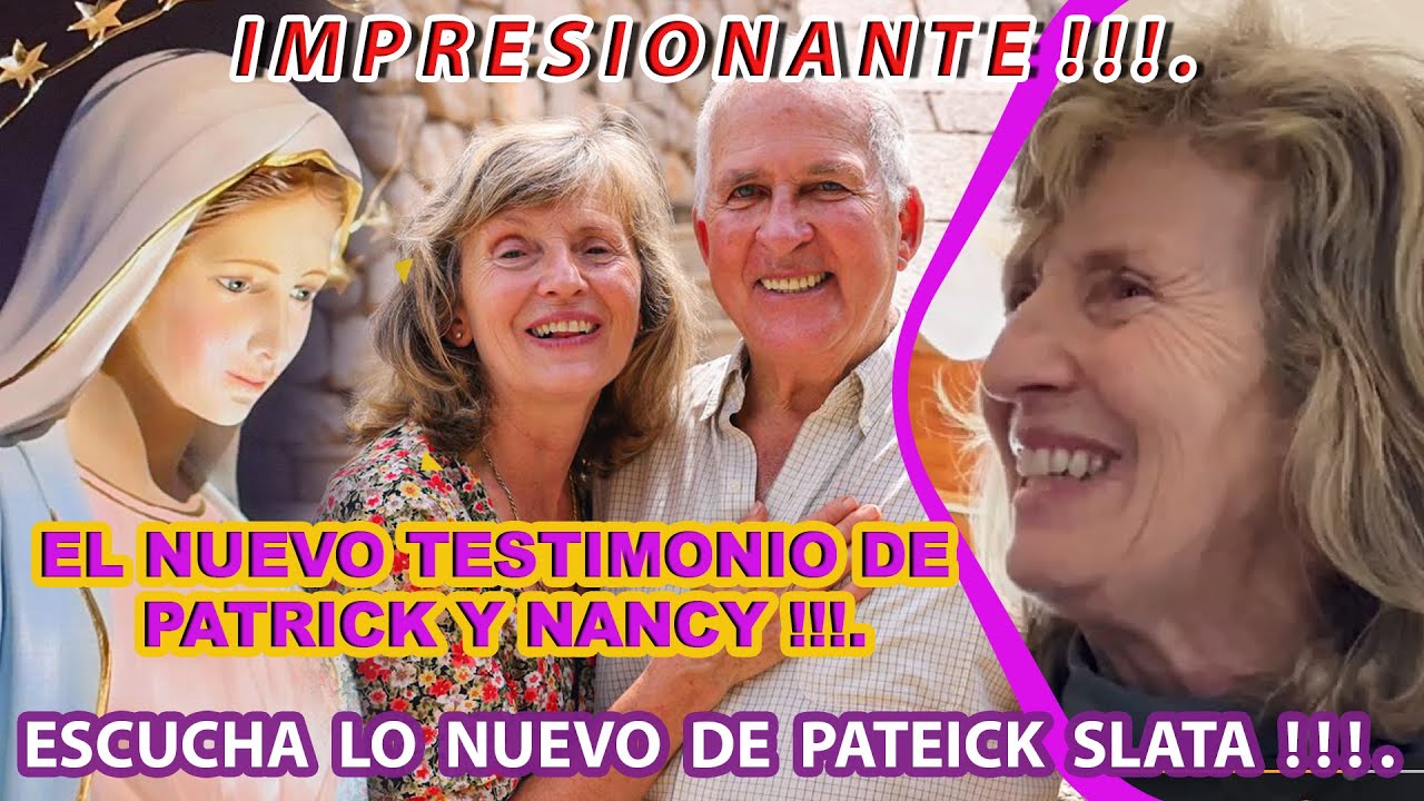 EL NUEVO TESTIMONIO DE PATRICK Y NANCY IMPRESIONANTE ESCUCHA LO NUEVO DE PATEICK SLATA
