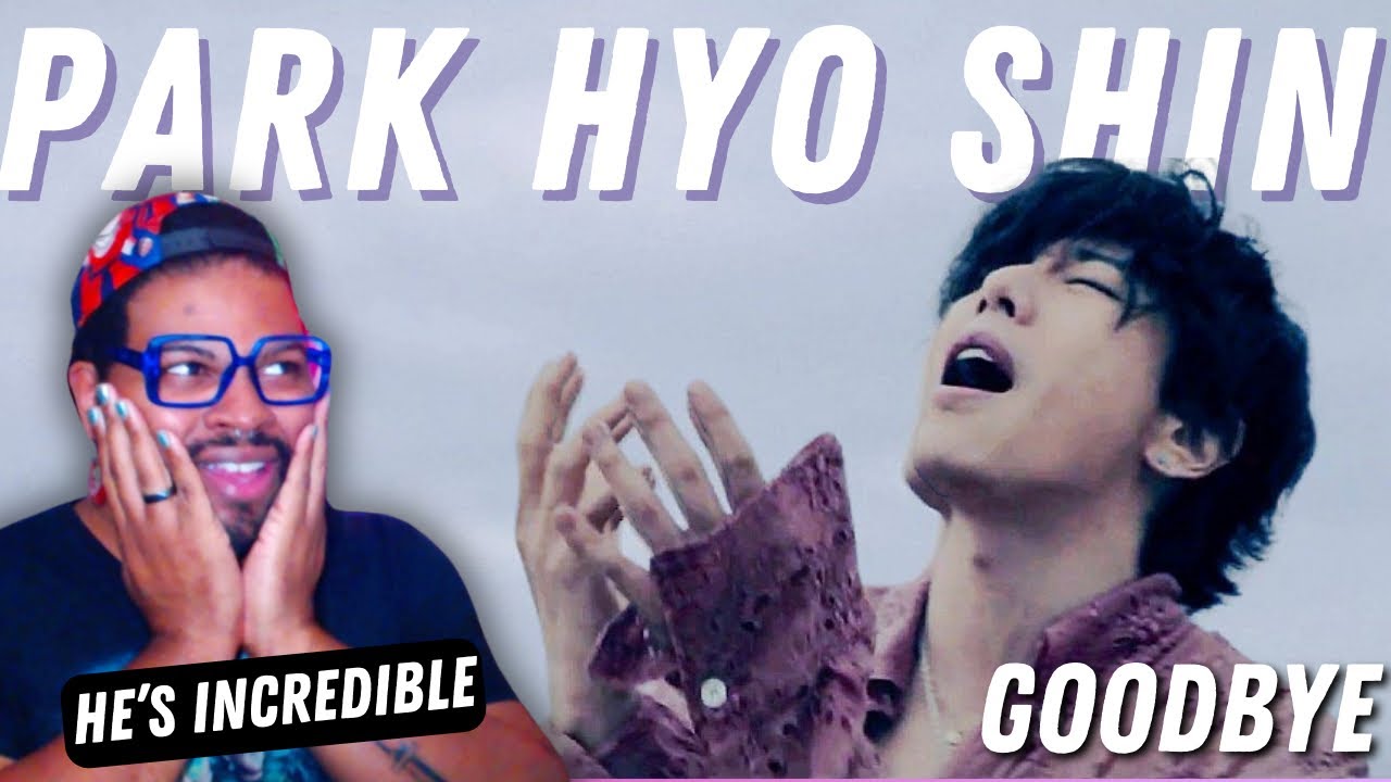 Park Hyo Shin(박효신) - Goodbye(굿바이) MV | REACTION
