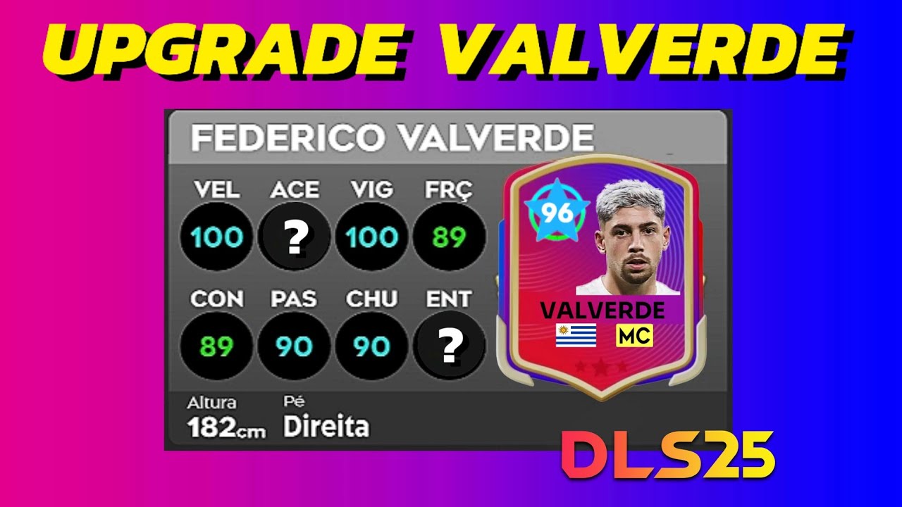 DLS 25 | UPANDO O VALVERDE NO DREAM LEAGUE SOCCER 🔥✅ ( ANTES DA ATUALIZAÇÃO) 🙁