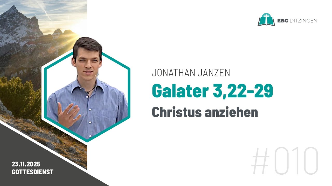#010 Gal 3,22-29 | Christus anziehen (Predigt Jonathan Janzen)