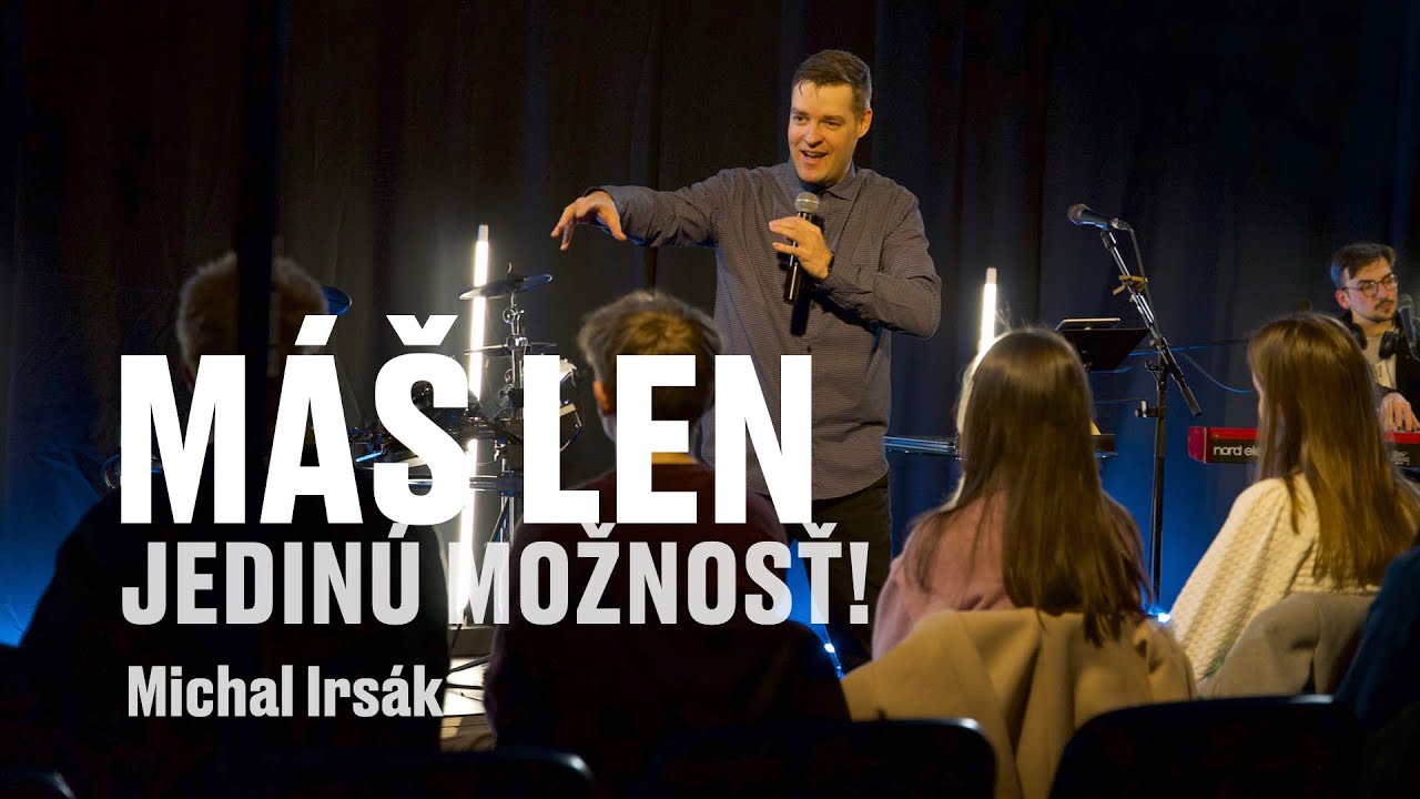 Michal Irsák - Máš len jedinú možnosť! /// Live chvály TY SI MÔJ ĽUD - Marec 2024