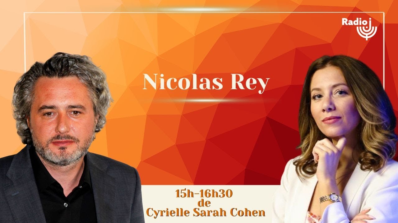 Nicolas Rey, invité de Cyrielle Sarah Cohen sur Radio J