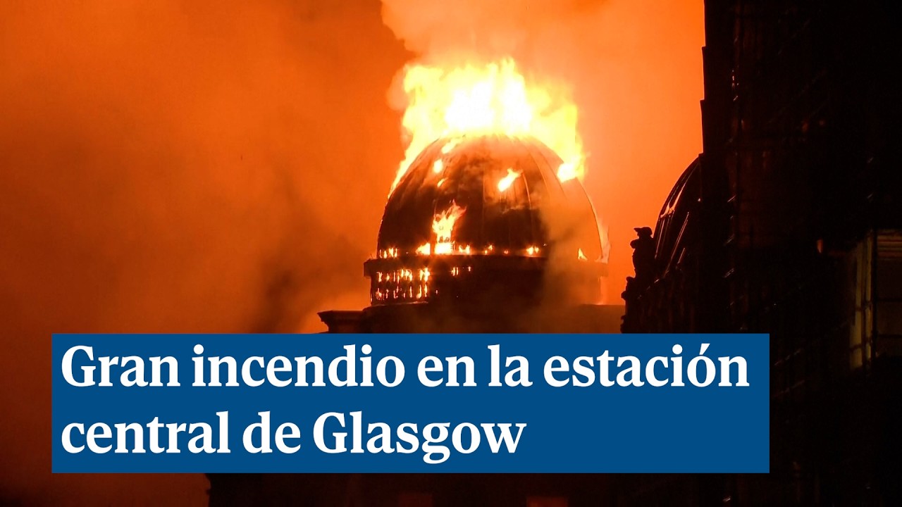 Gran incendio en la estación central de Glasgow, la más activa de Escocia