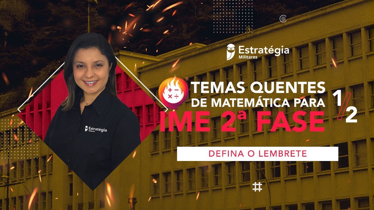 Temas quentes de Matemática para IME 2ª Fase - 1/2