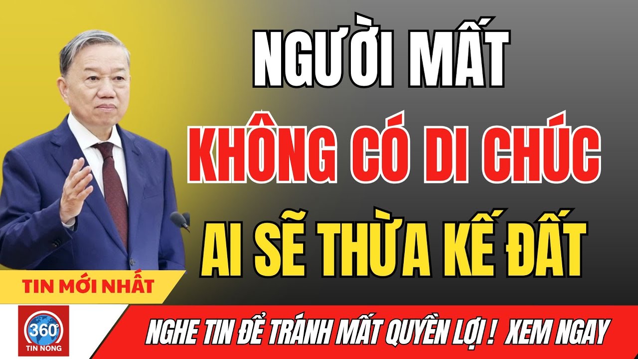Người Mất Không Có Di Chúc – Ai Được Hưởng Tài Sản?