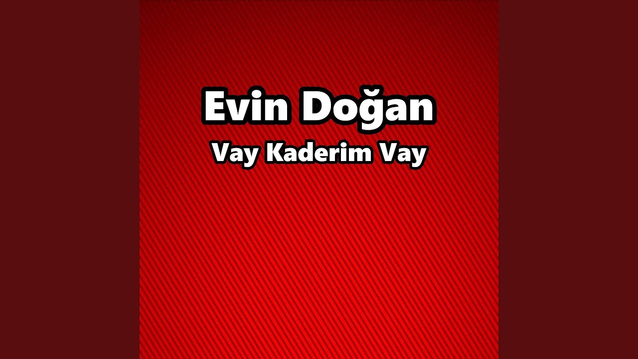 Vay Kaderim Vay