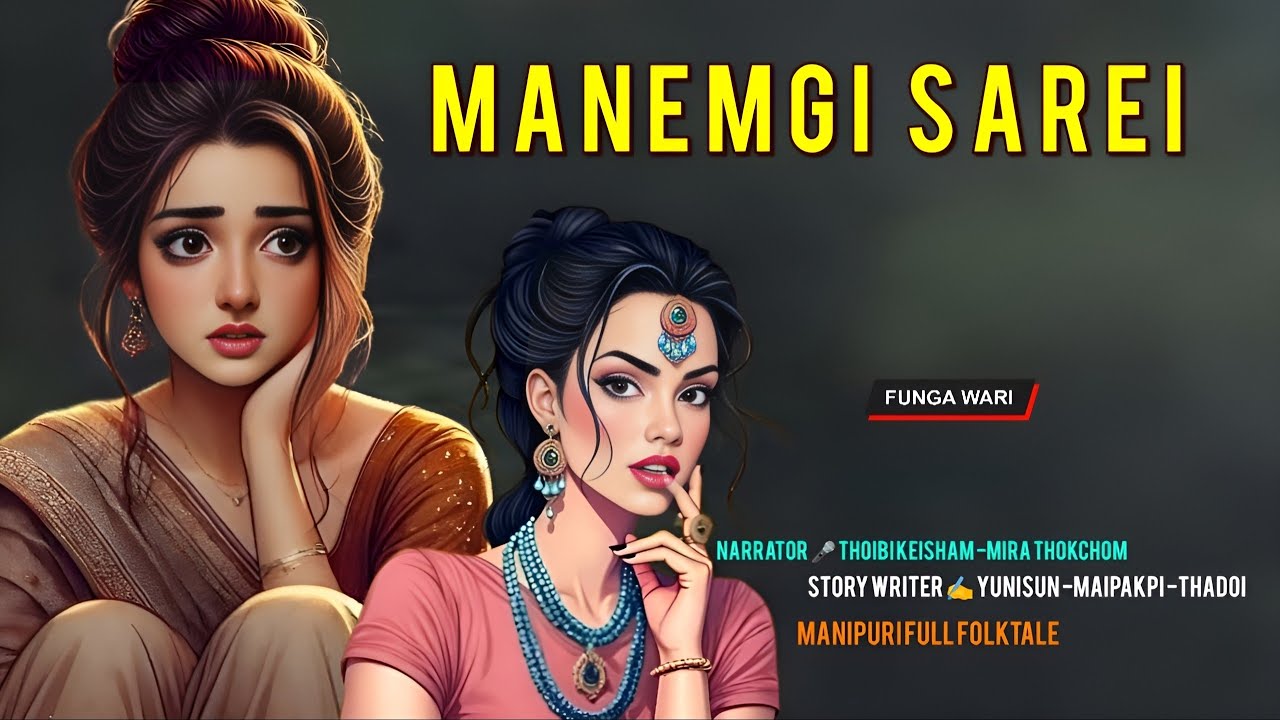 Manemgi Sarei || Manipuri Phunga Wari || Record 🎤 Thoibi Keisham -Mira Thokchom || Story ✍️ Yunisun