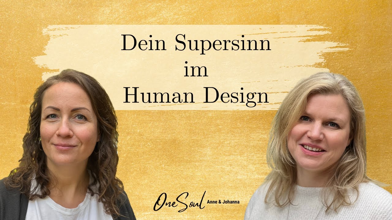 06 Dein Supersinn im Human Design