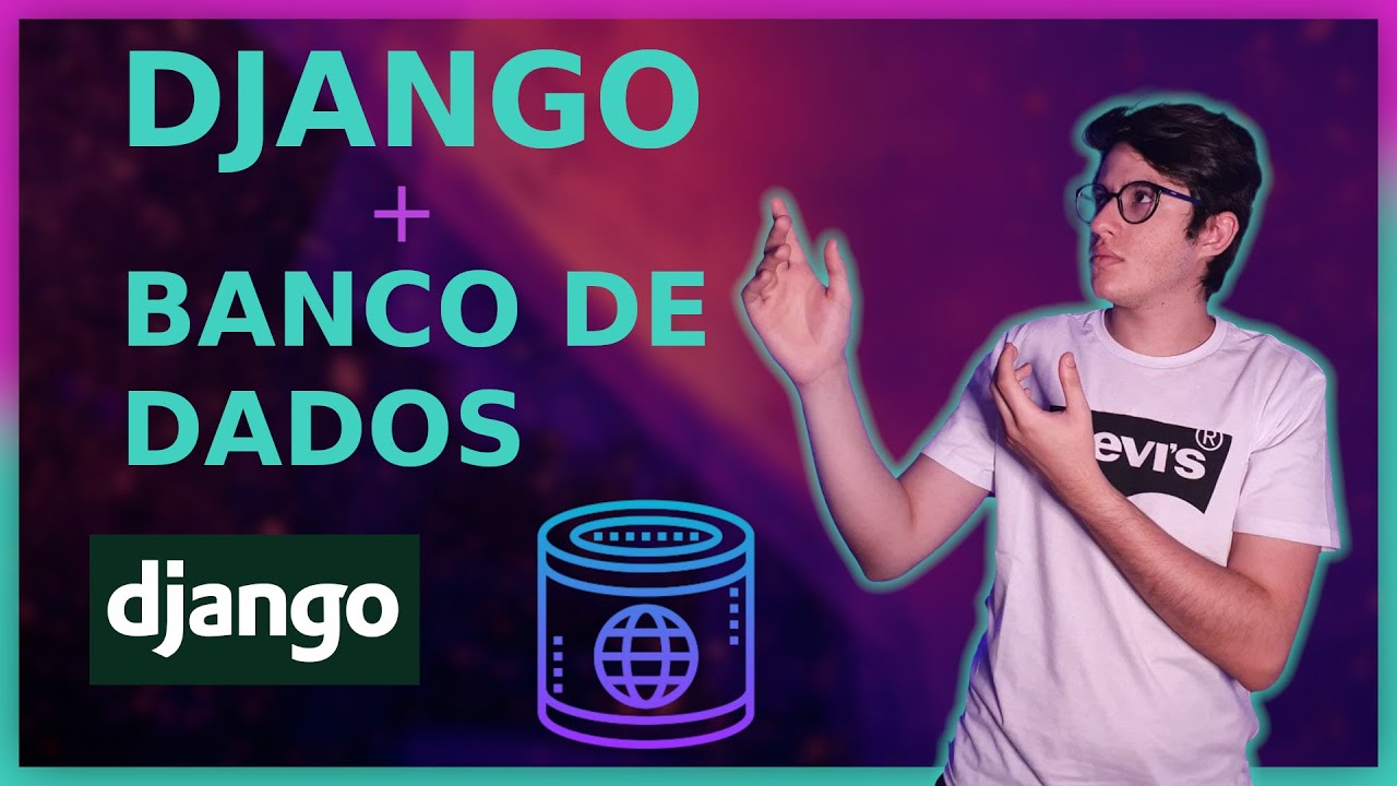 BANCO de DADOS com DJANGO | Aula semanal #21