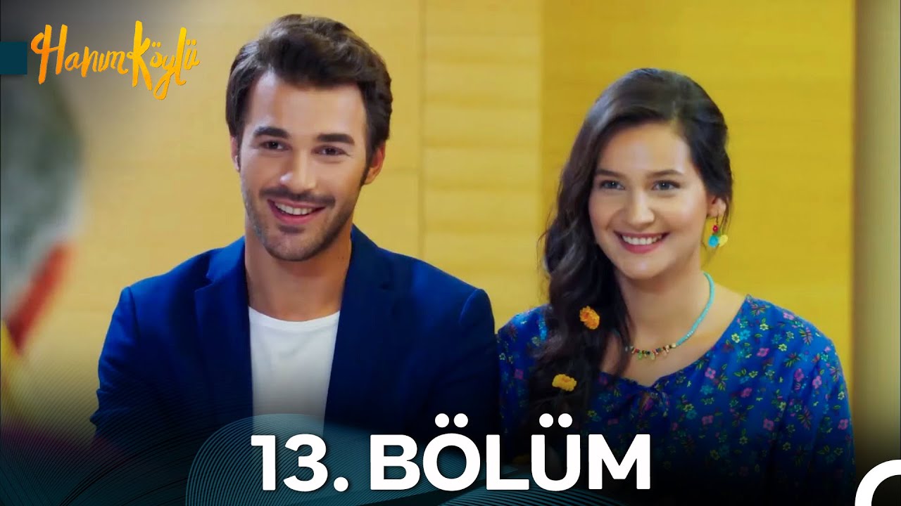 Hanım Köylü 13. Bölüm (FULL HD) FİNAL