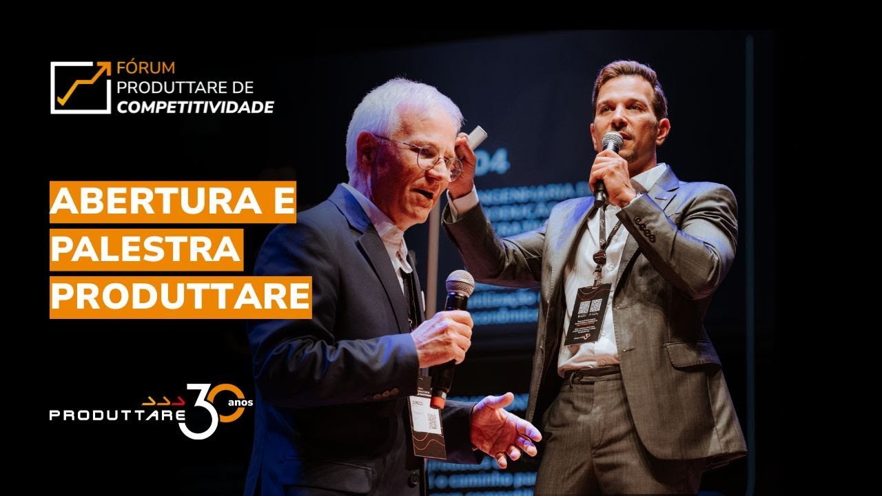 Abertura e Palestra de Junico Antunes e André Dupont | Fórum Produttare 30 Anos