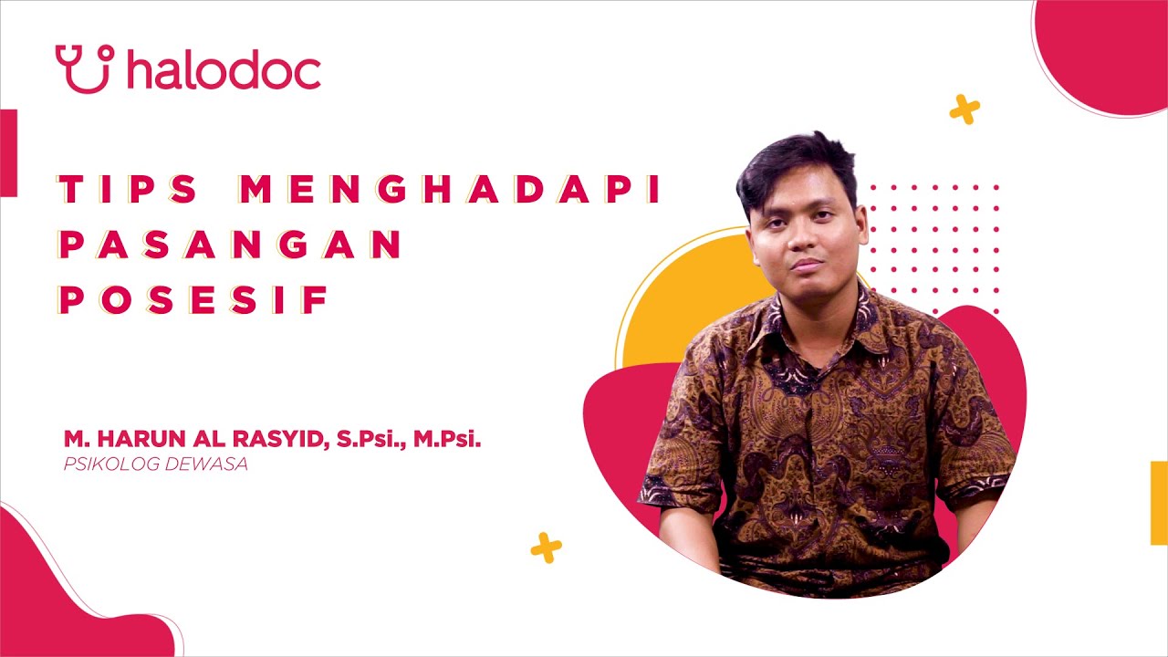 Tips Psikolog Halodoc Eps. 10 - Tips Menghadapi Pasangan Posesif