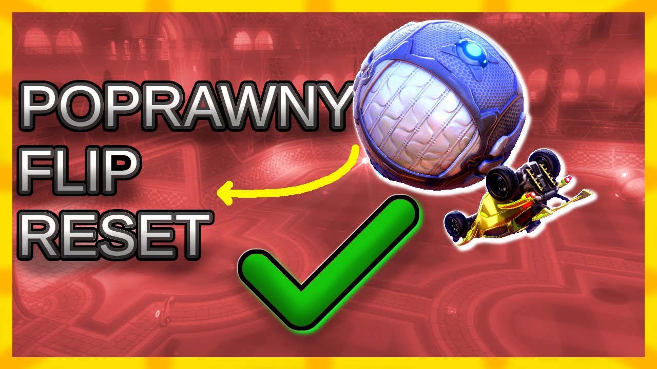 FLIP RESET | POPRAWNY SPOSÓB | PORADNIK | Rocket League PL