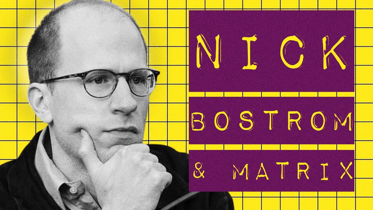 NICK BOSTROM & MATRIX