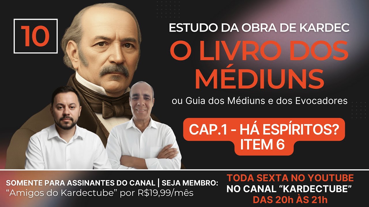 10 - O Livro dos Médiuns: Cap. 1 - Há Espíritos (item 6) | estudo da obra de Allan Kardec