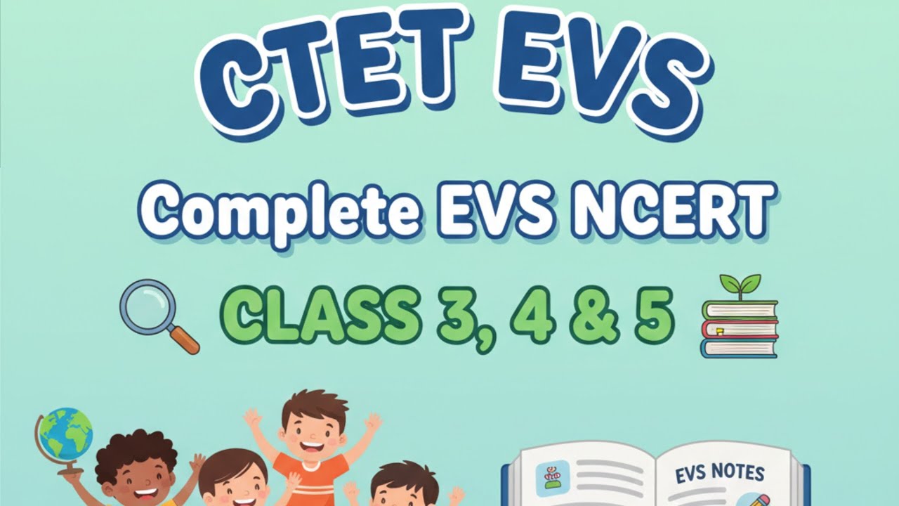 CTET EVS NCERT Class 3–5 Explained | Paper-1 EVS 2026 / CTET NCERT 