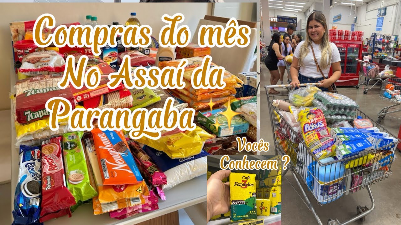 Compras do mês no Assaí da Parangaba Fortaleza 😍+ preços ✨